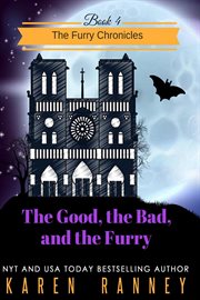 The Good, the Bad, and the Furry : The Furry Chronicles, #4 cover image