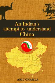 An indian's attempt to understand china cover image