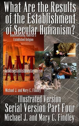 Cover image for What Are the Results of the Establishment of Secular Humanism? (Illustrated Version)