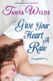 Give your heart a rake. Misadventures of the heart cover image