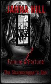 Famine & fortune (the sharecropper's son) cover image