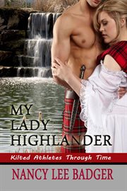My Lady Highlander : Kilted Athletes Through Time cover image