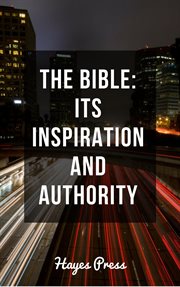 The bible - its inspiration and authority cover image