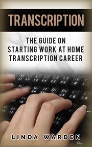Transcription: the guide on starting work at home transcription career cover image