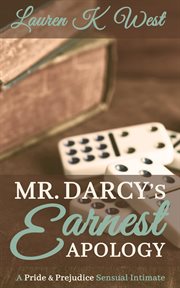 Mr. darcy's earnest apology - a pride and prejudice sensual intimate cover image