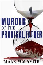 Murder of the prodigal father cover image