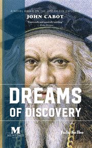 Dreams of discovery: a novel based on the life of the explorer john cabot cover image