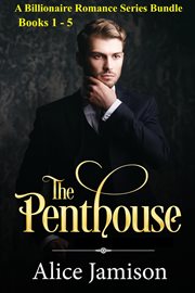 A Billionaire Romance Series Bundle : The Penthouse. Books #1-5 cover image