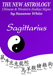 Saigttarius - the new astrology - chinese and western zodiac signs cover image