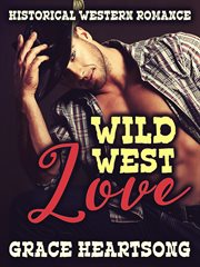 Historical western romance: wild west love cover image