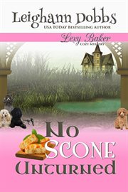 No Scone Unturned : Lexy Baker Cozy Mystery cover image