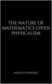 The nature of mathematics given physicalism cover image