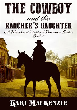 Cover image for The Cowboy and the Rancher's Daughter