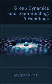 Group dynamics and team building: a handbook : A Handbook cover image