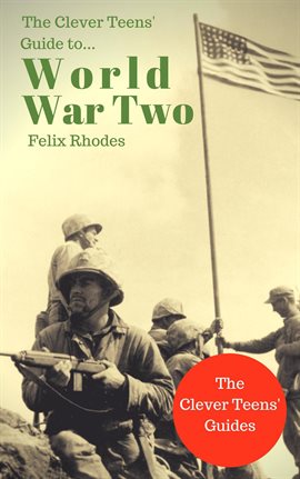 Cover image for The Clever Teens' Guide to World War Two