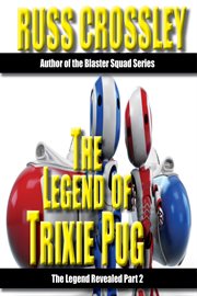 The legend of trixie pug, part 2 cover image