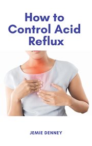 How to control acid reflux cover image