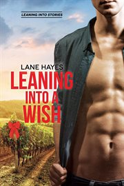 Leaning Into a Wish : Leaning Into Stories cover image