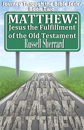 Cover image for Matthew: Jesus the Fulfillment of the Old Testament