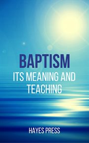 Baptism - its meaning and teaching cover image