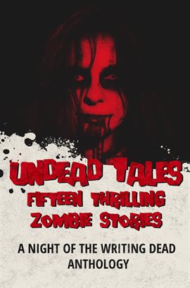 Cover image for Undead Tales: 15 Thrilling Zombie Stories
