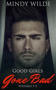 Good girls gone bad (volumes 1-3) cover image