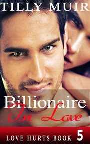 Billionaire in Love : Love Hurts cover image