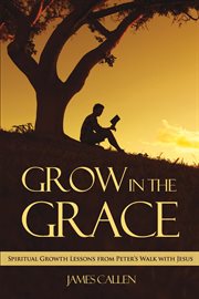 Grow in the grace cover image