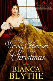 The wrong heiress for Christmas cover image