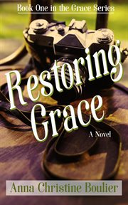 Restoring grace : book one of the Grace series cover image