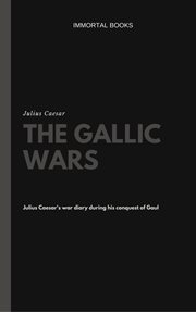 The Gallic Wars (Illustrated) cover image