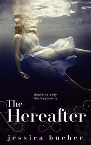 The hereafter : a novel cover image