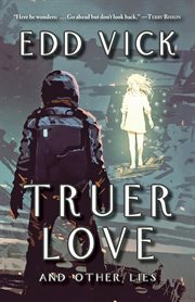 Truer love and other lies cover image