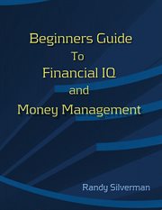 Beginners guide to financial iq & money management cover image