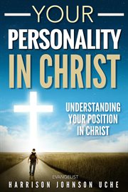 Your personality in christ: understanding your position cover image