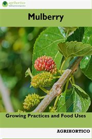 Mulberry : Growing Practices and Food Uses cover image