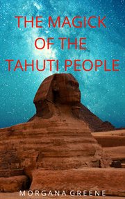 The magick of the tahuti people cover image