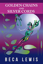 Golden chains and silver cords cover image