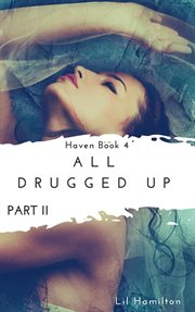 All drugged up: part ii cover image