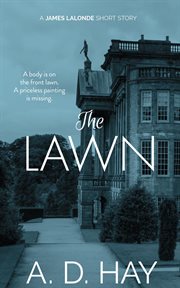 The lawn: a james lalonde short story : A James Lalonde Short Story cover image