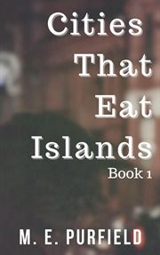 Cities that eat islands cover image