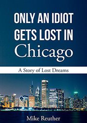 Only an idiot gets lost in chicago cover image