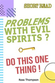 Problems with evil spirits? do this one thing cover image
