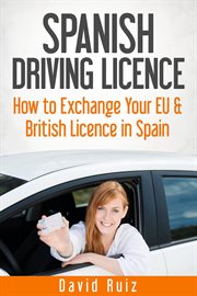 Spanish driving licence - how to exchange your eu and british licence in spain cover image