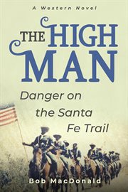 The high man - danger on the santa fe trail cover image