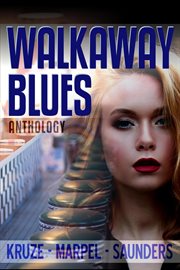 Walkaway blues anthology cover image