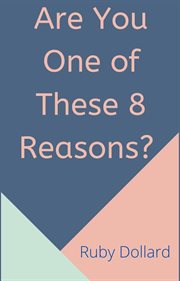Are you one of these 8 reasons? cover image