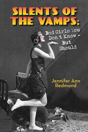 Silents of the vamps: bad girls you don't know - but should cover image