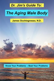 Dr. jim′s guide to the aging male body cover image