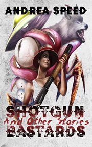Shotgun bastards and other stories cover image